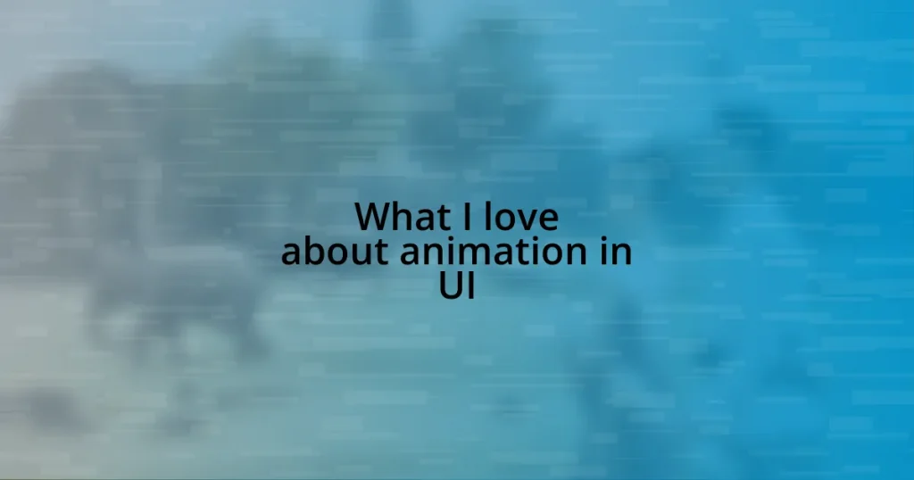 What I love about animation in UI