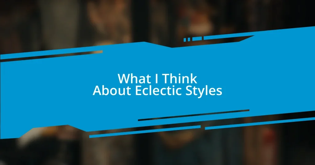 What I Think About Eclectic Styles