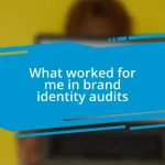 What worked for me in brand identity audits