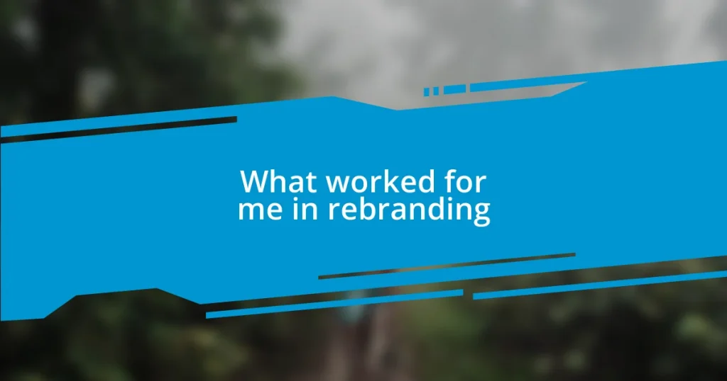 What worked for me in rebranding