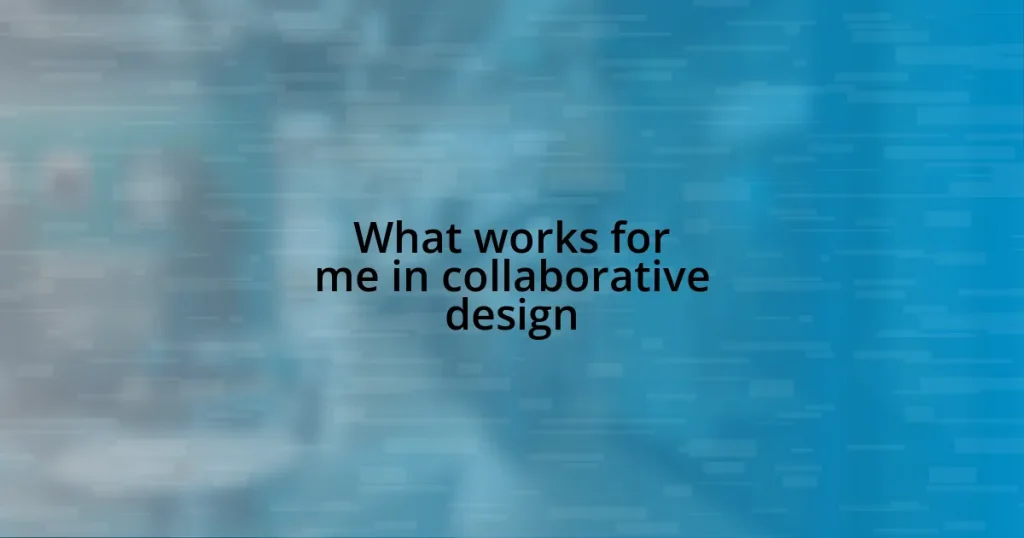 What works for me in collaborative design