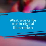 What works for me in digital illustration