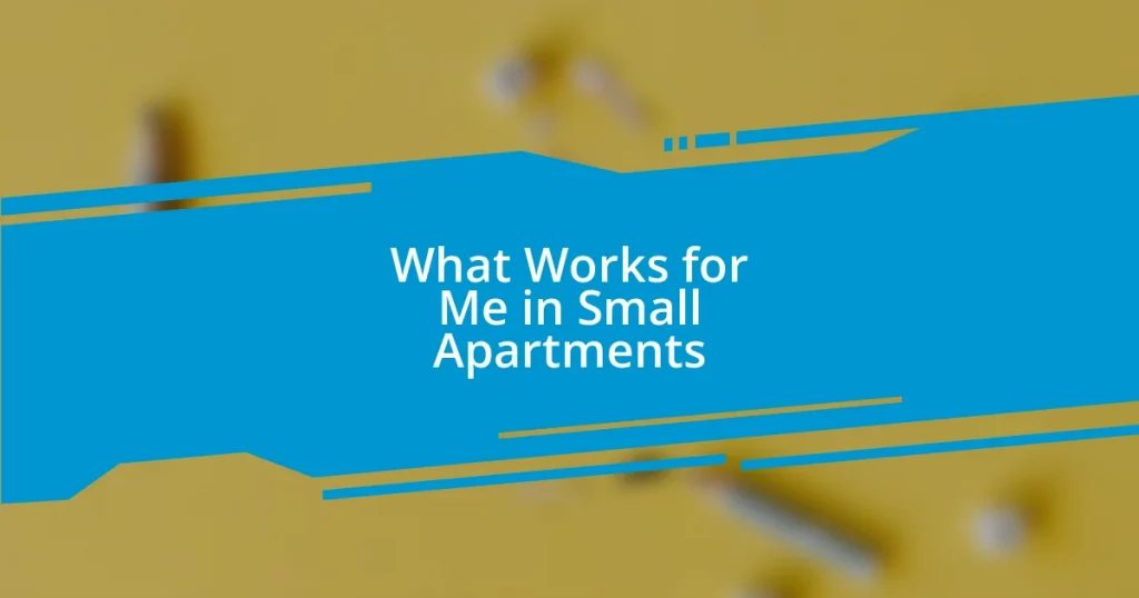 What Works for Me in Small Apartments