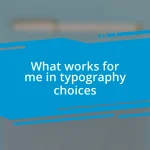 What works for me in typography choices