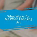 What Works for Me When Choosing Art