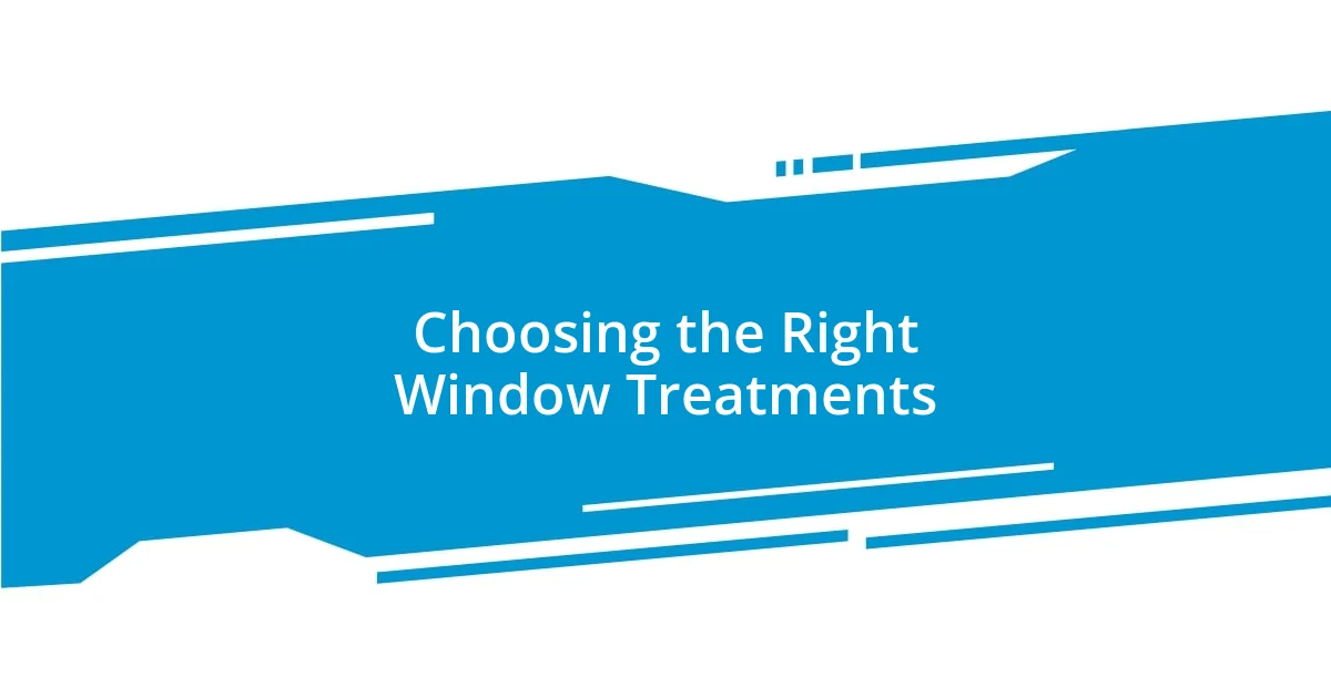 Choosing the Right Window Treatments