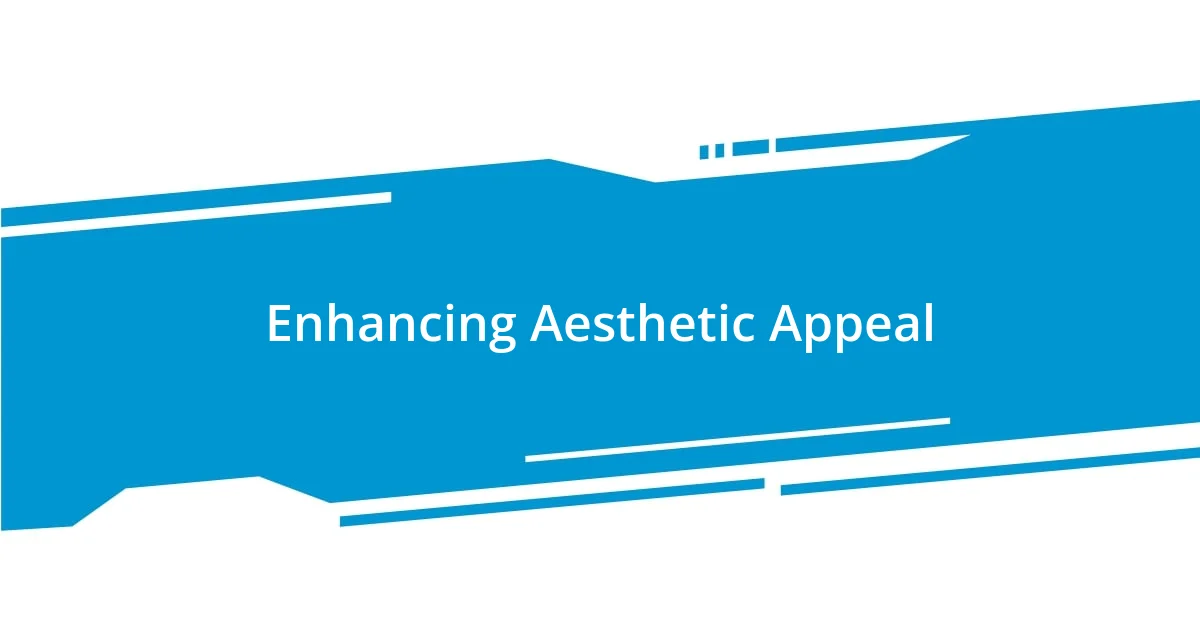 Enhancing Aesthetic Appeal