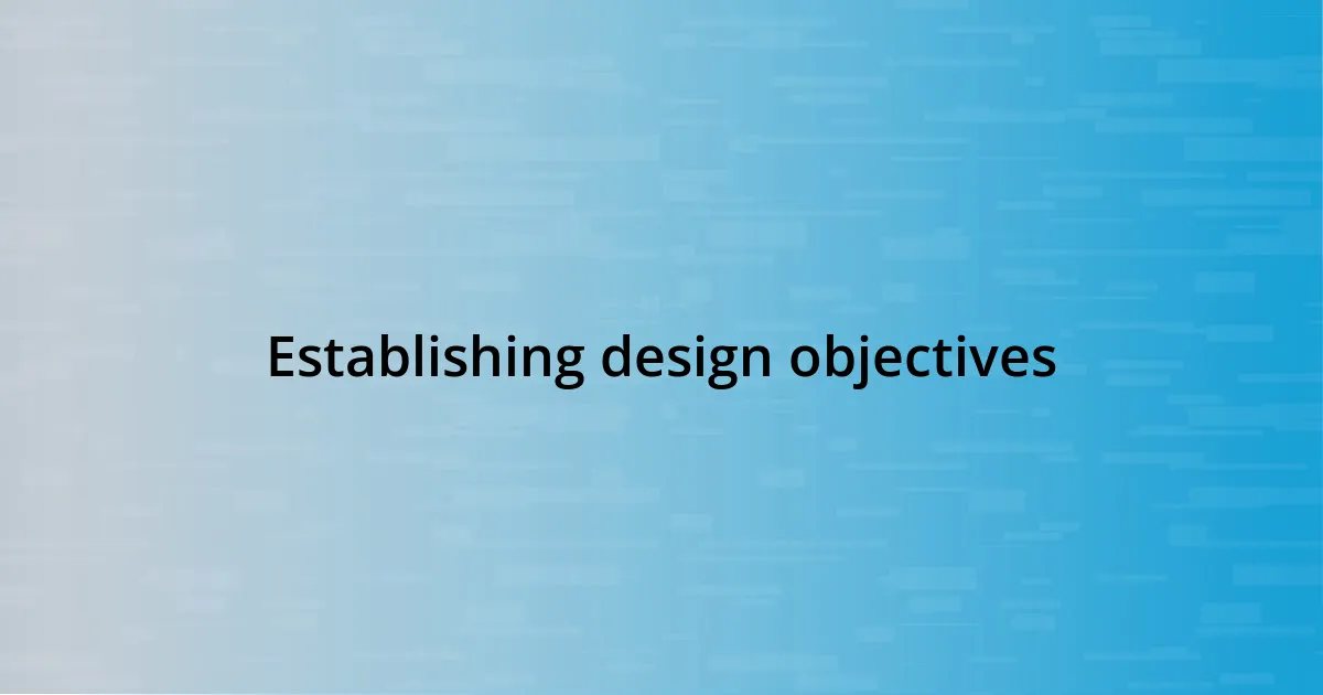 Establishing design objectives