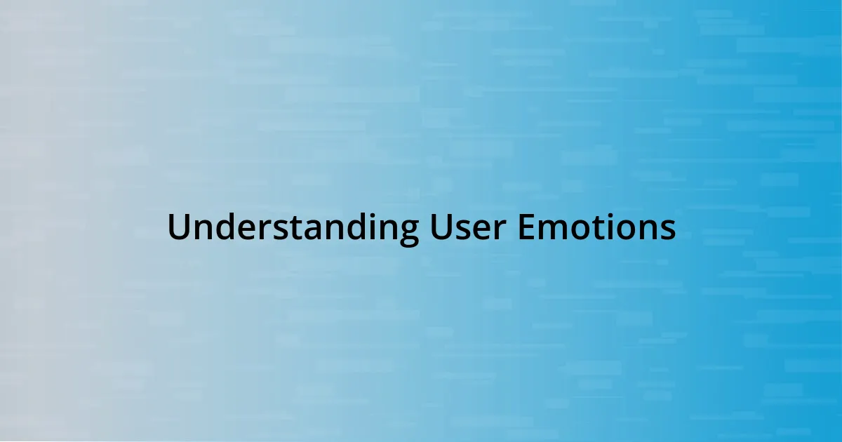 Understanding User Emotions