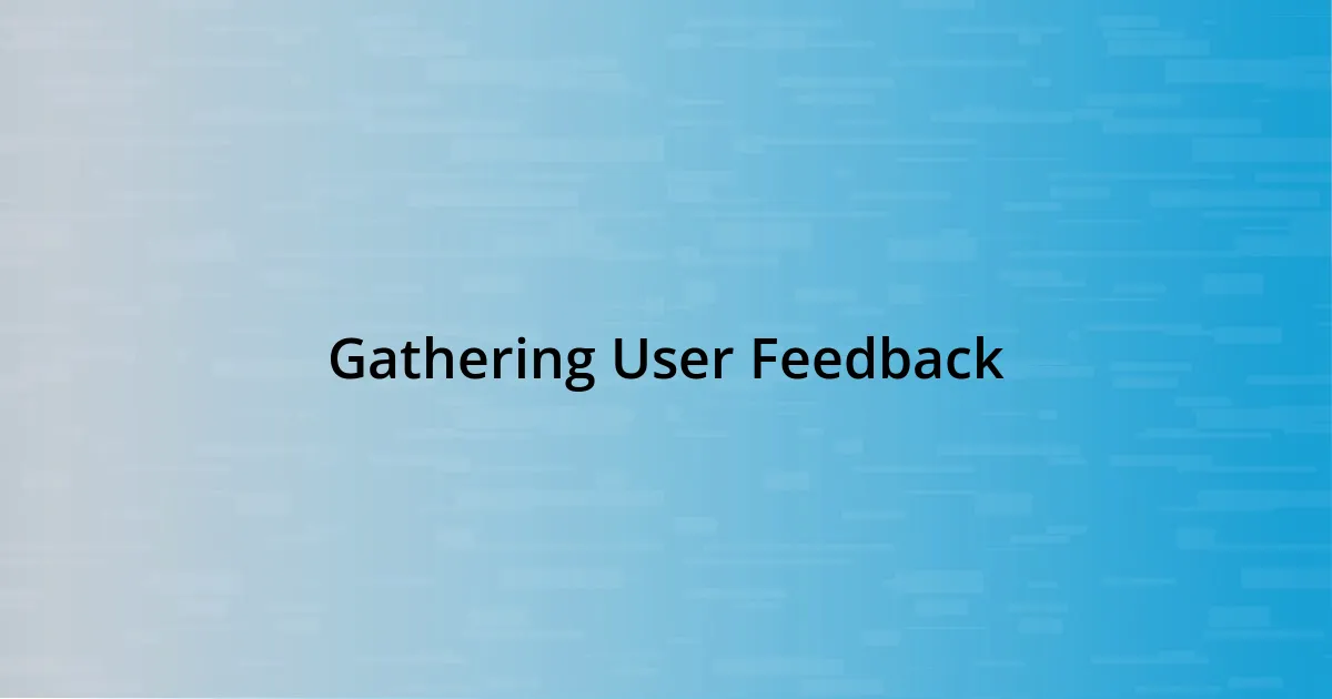 Gathering User Feedback