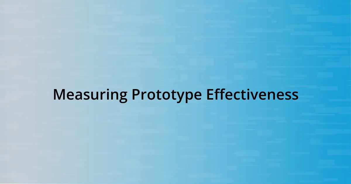 Measuring Prototype Effectiveness