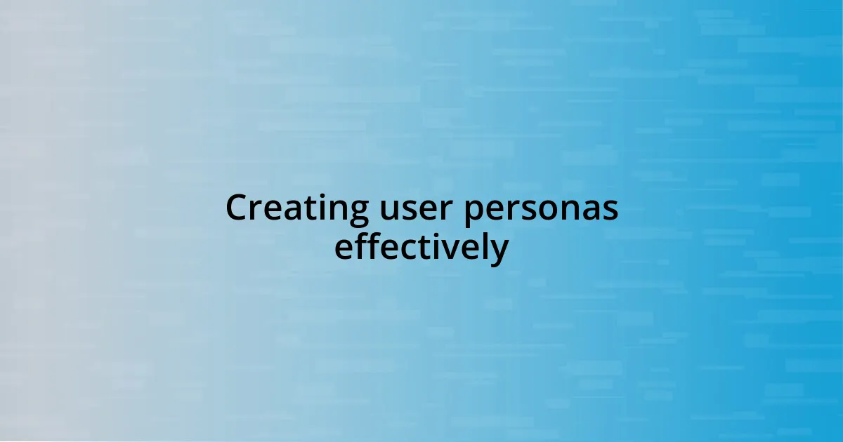 Creating user personas effectively