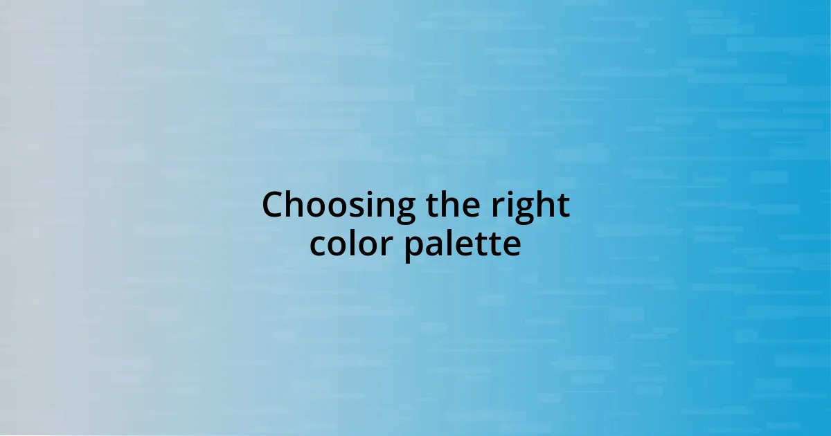 Choosing the right color palette