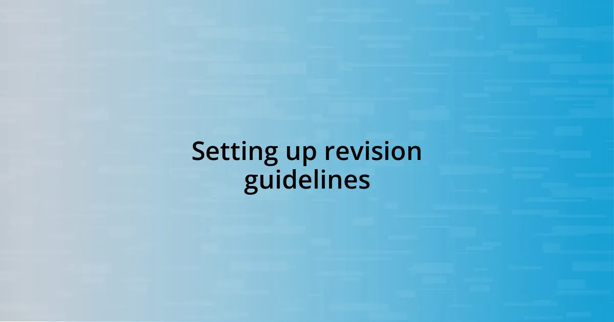 Setting up revision guidelines