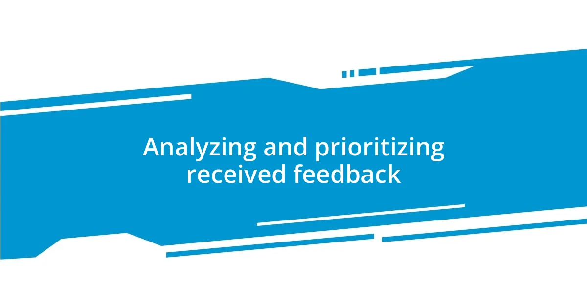 Analyzing and prioritizing received feedback