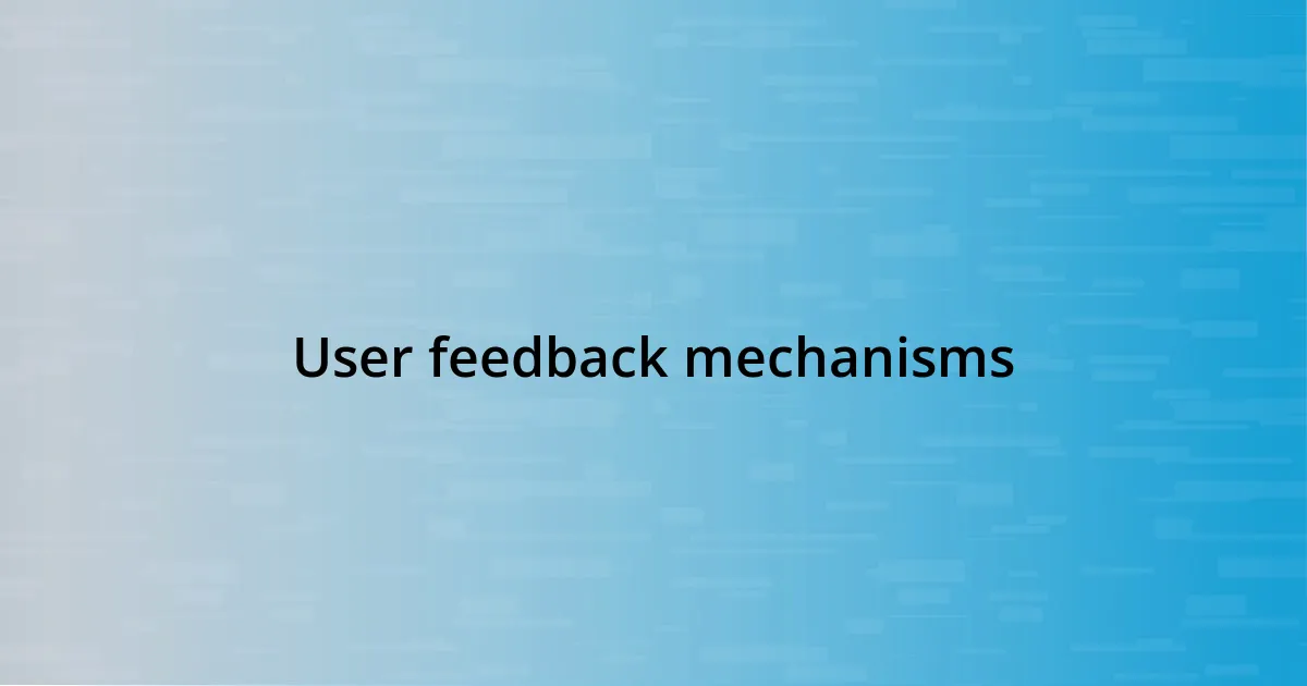 User feedback mechanisms