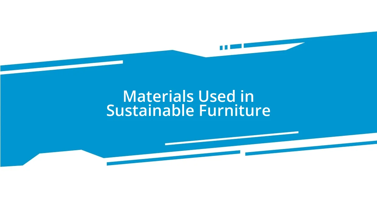 Materials Used in Sustainable Furniture