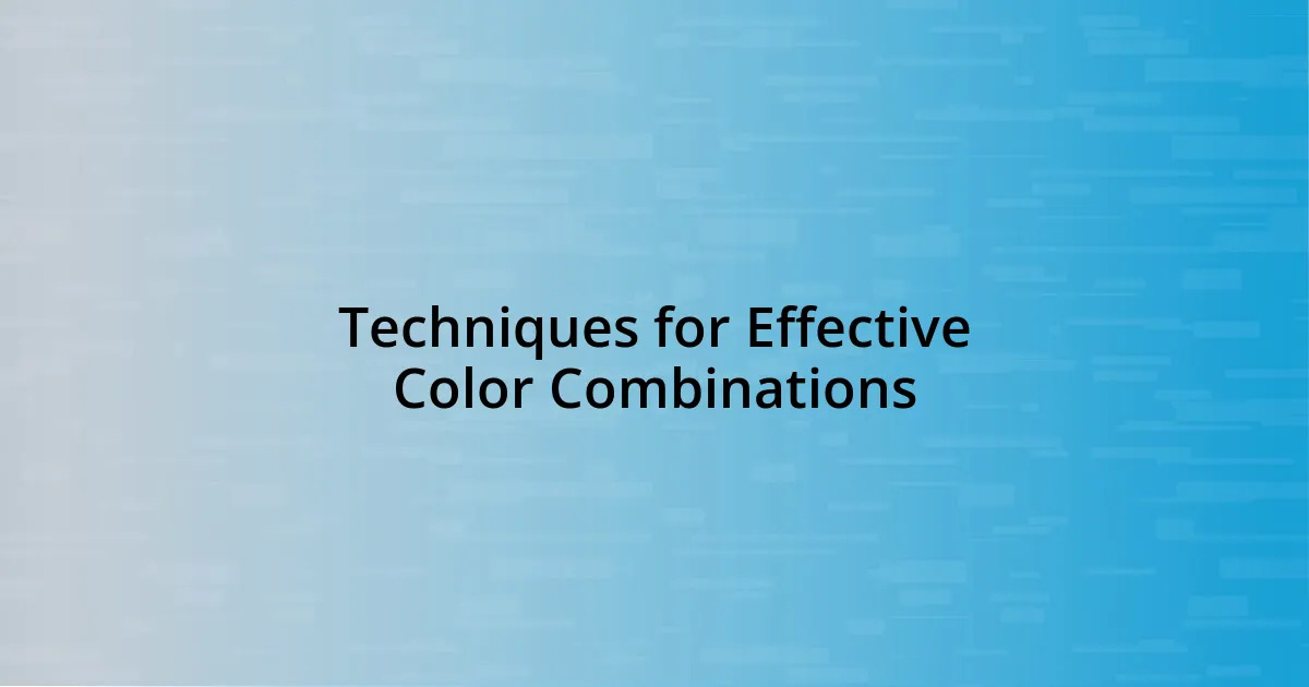 Techniques for Effective Color Combinations