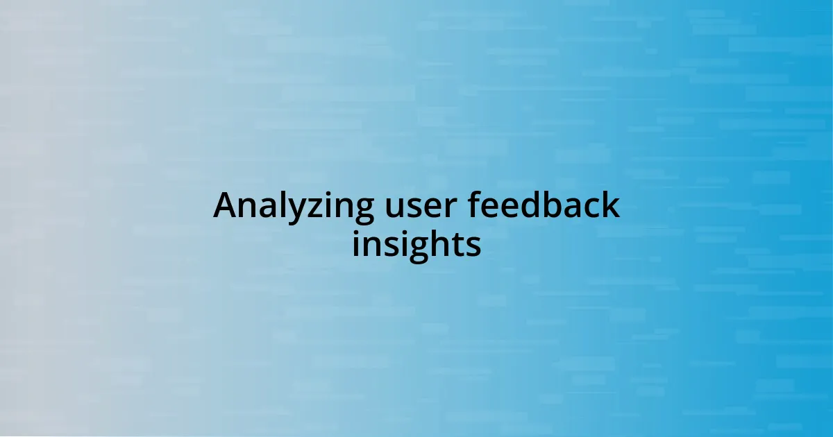 Analyzing user feedback insights