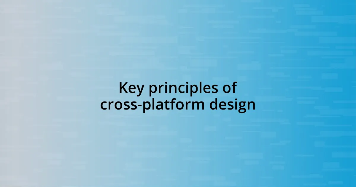 Key principles of cross-platform design