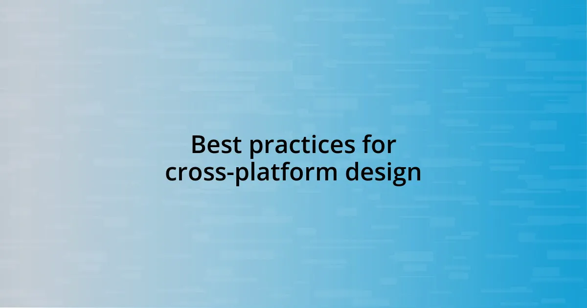 Best practices for cross-platform design