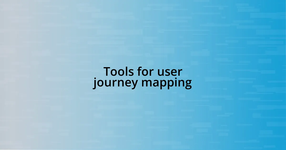 Tools for user journey mapping