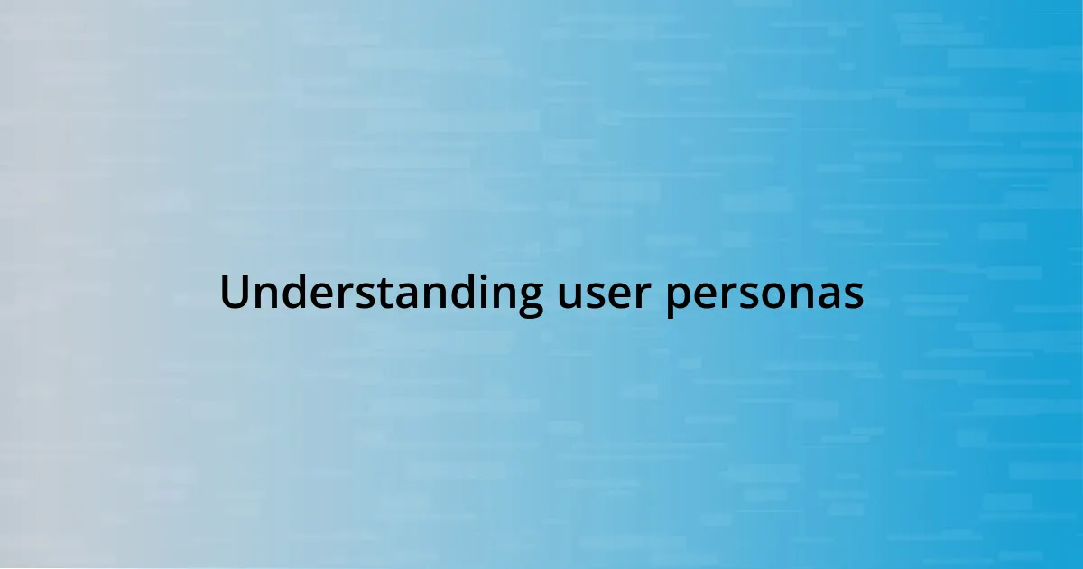 Understanding user personas