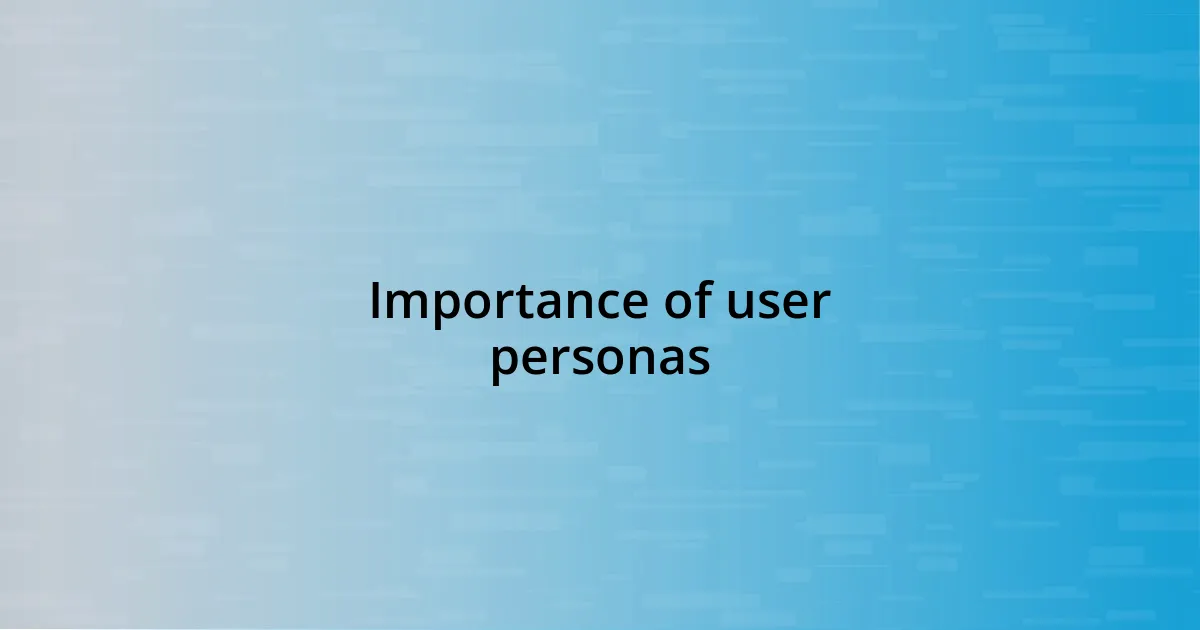 Importance of user personas