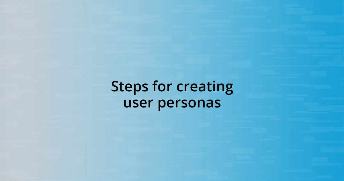 Steps for creating user personas