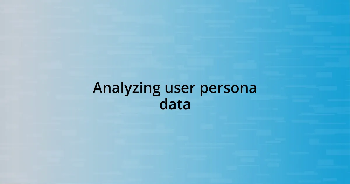 Analyzing user persona data