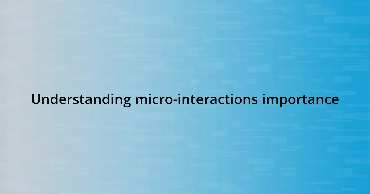 Understanding micro-interactions importance