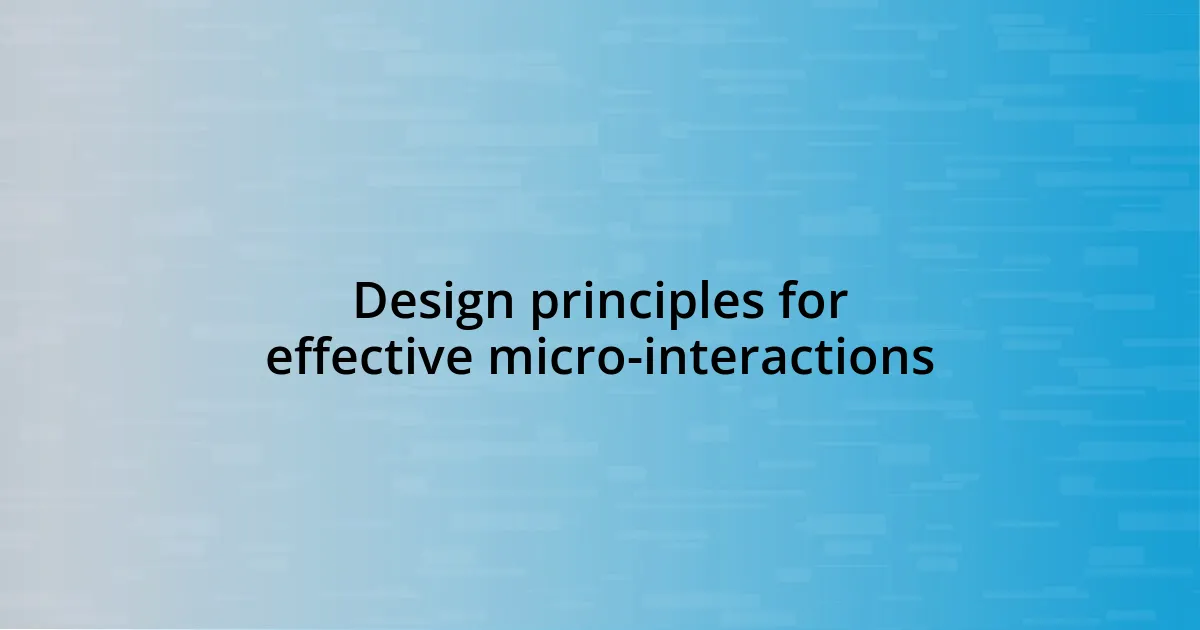 Design principles for effective micro-interactions