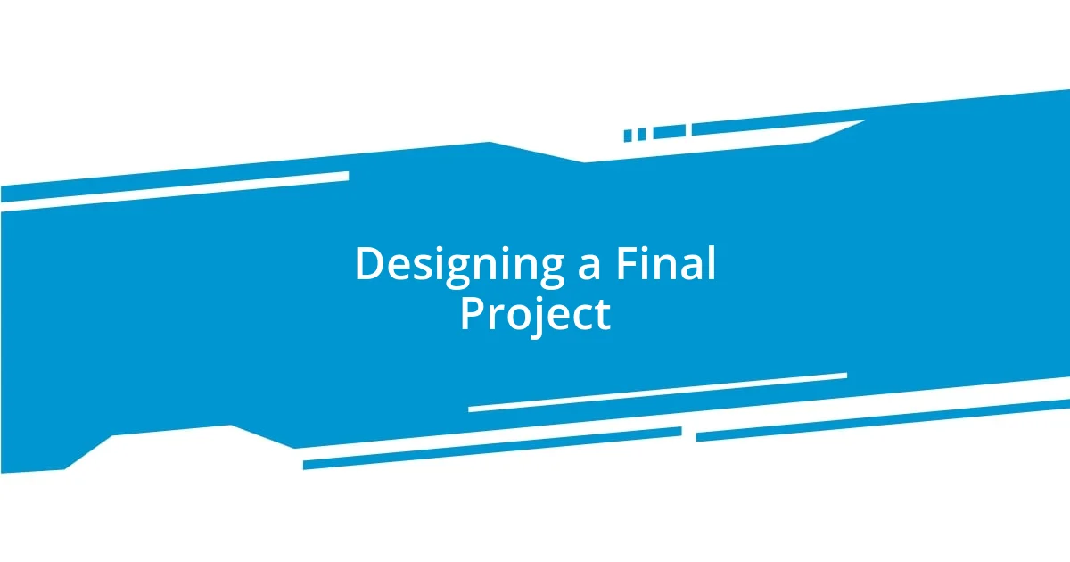 Designing a Final Project