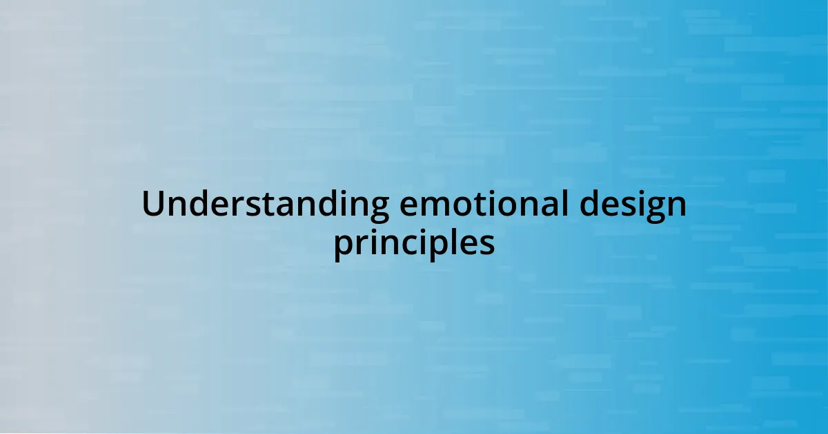 Understanding emotional design principles