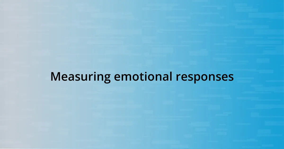 Measuring emotional responses