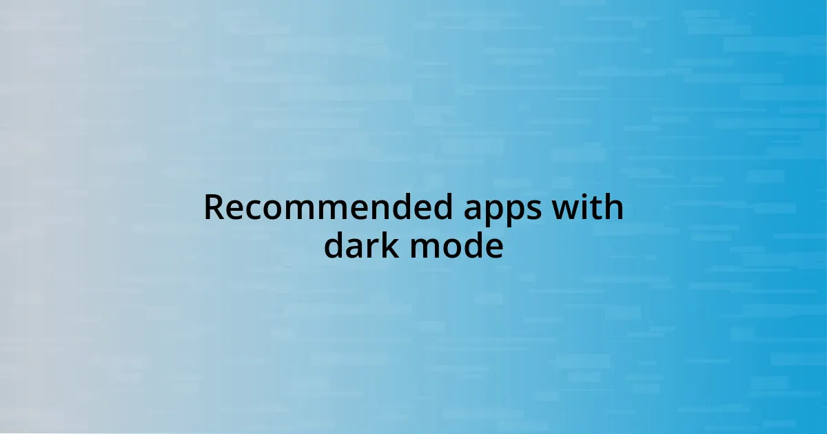 Recommended apps with dark mode