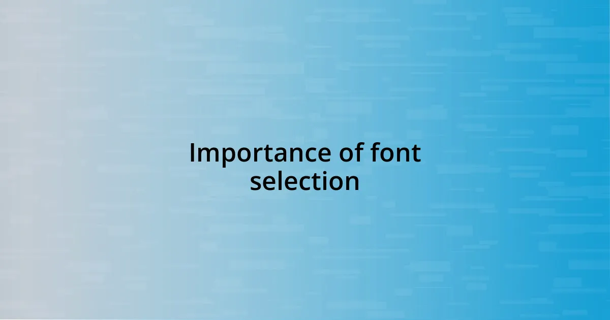 Importance of font selection