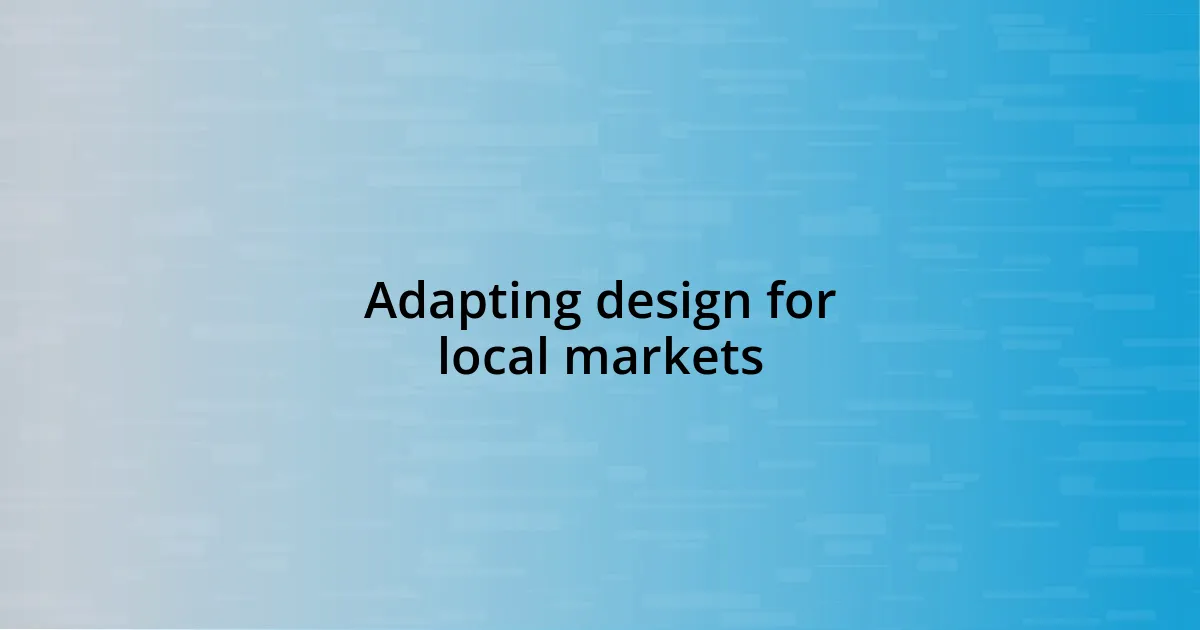 Adapting design for local markets