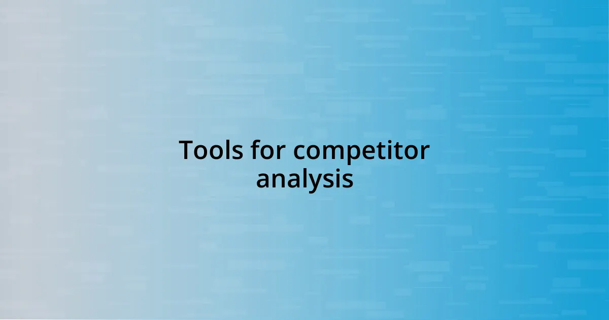 Tools for competitor analysis