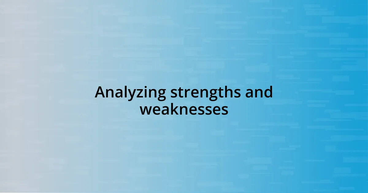 Analyzing strengths and weaknesses