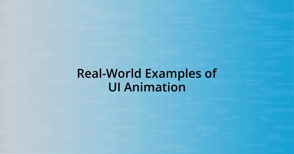 Real-World Examples of UI Animation