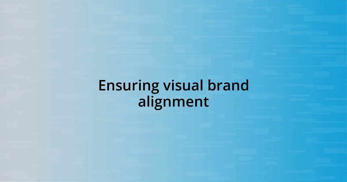 Ensuring visual brand alignment