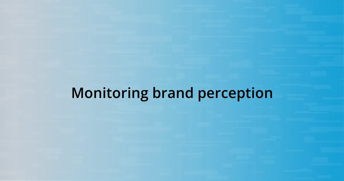 Monitoring brand perception