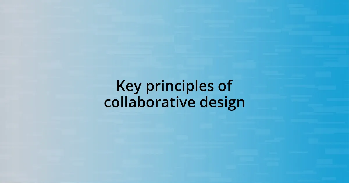 Key principles of collaborative design