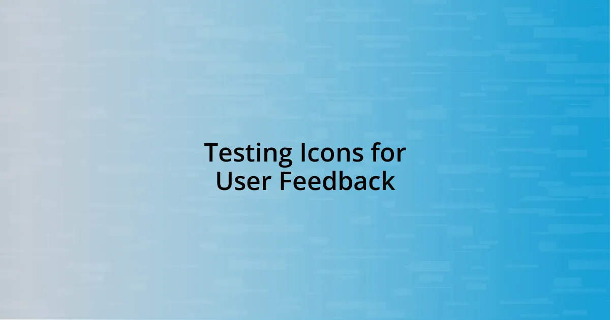 Testing Icons for User Feedback