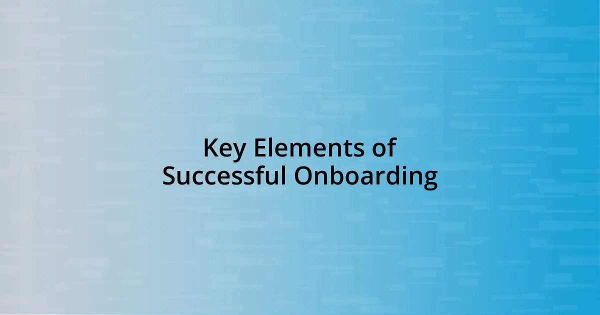 Key Elements of Successful Onboarding